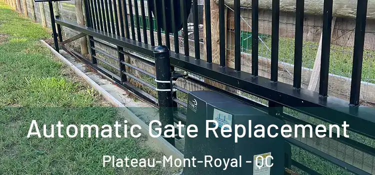  Automatic Gate Replacement Plateau-Mont-Royal - QC
