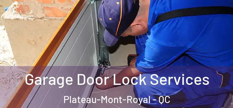  Garage Door Lock Services Plateau-Mont-Royal - QC