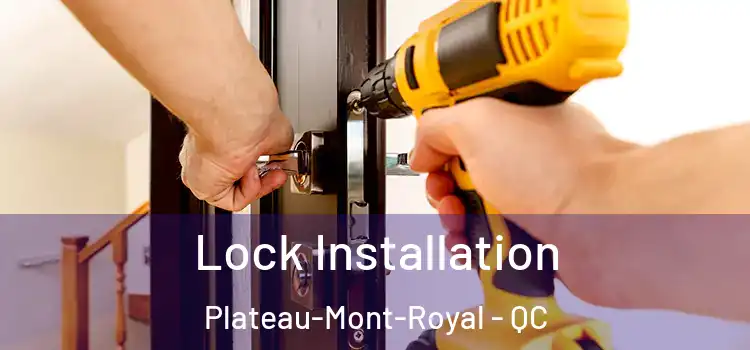  Lock Installation Plateau-Mont-Royal - QC