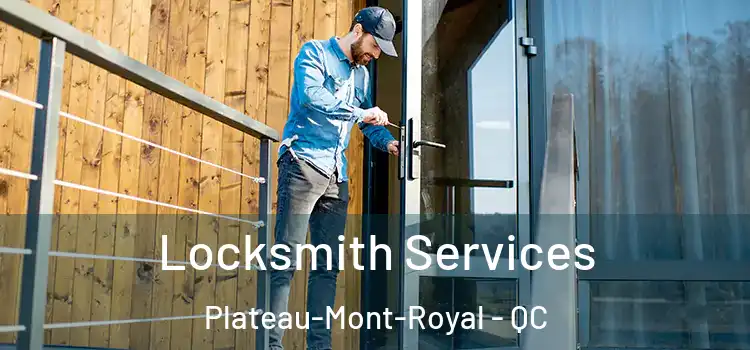  Locksmith Services Plateau-Mont-Royal - QC