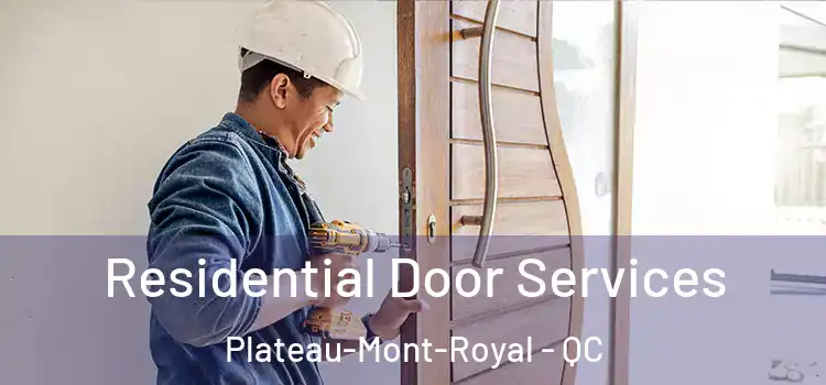  Residential Door Services Plateau-Mont-Royal - QC